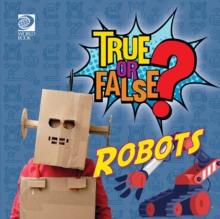 True or False? Robots