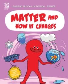 Matter and How It Changes