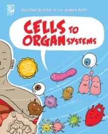 Cells to Organ Systems