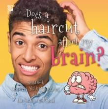 Does a haircut affect my brain?  World Book answers your questions about the brain and head