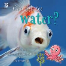 Can fish see water?  World Book answers your questions about sea creatures