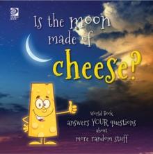 Is the moon made of cheese?  World Book answers your questions about more random stuff