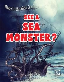 Where in the World Can I ... See a Sea Monster?