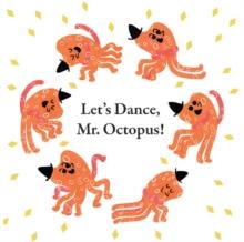 Let's Dance, Mr. Octopus!