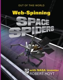 WebSpinning Space Spiders with NASA Inventor Robert Hoyt