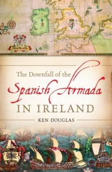 The Downfall of the Spanish Armada in Ireland