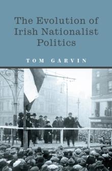 The Evolution of Irish Nationalist Politics