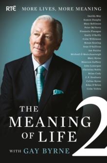 The Meaning of Life 2 - More Lives, More Meaning with Gay Byrne