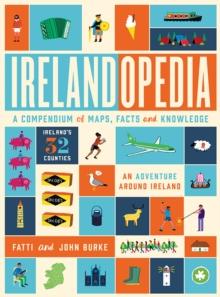 Irelandopedia : A Compendium of Maps, Facts and Knowledge