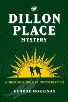 The Dillon Place Mystery - A Sherlock Holmes Investigation