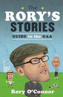 The Rorys Stories Guide to the GAA