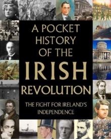 A Pocket History of the Irish Revolution