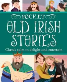 Pocket Old Irish Stories : 18 Classics to Delight and Entertain