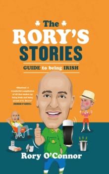 The Rory's Stories Guide to Being Irish