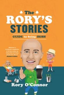 The Rory's Stories Guide to Being Irish