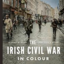 The Irish Civil War in Colour