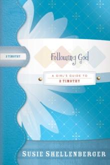 Following God : A Guide to 2 Timothy