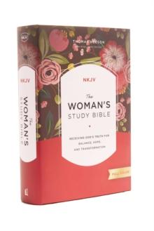 NKJV, The Woman's Study Bible, Hardcover, Red Letter, Full-Color Edition : Receiving God's Truth for Balance, Hope, and Transformation