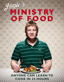 Jamie's Ministry of Food : Anyone Can Learn to Cook in 24 Hours