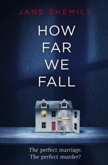 How Far We Fall : The perfect marriage. The perfect murder?