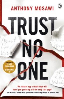 Trust No One : I Am Pilgrim meets Orphan X in this explosive thriller. You won't be able to put it down