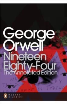 Nineteen Eighty-Four : The Annotated Edition