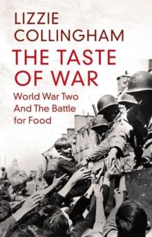 The Taste of War : World War Two and the Battle for Food