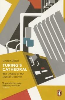 Turing's Cathedral : The Origins of the Digital Universe