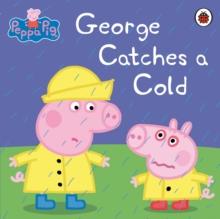 Peppa Pig: George Catches a Cold