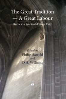 The Great Tradition - A Great Labor : Studies in Ancient-Future Faith