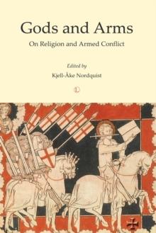 Gods and Arms : On Religion and Armed Conflict