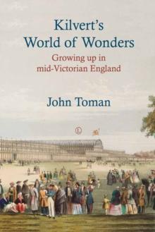 Kilvert's World of Wonders : Growing up in mid-Victorian England