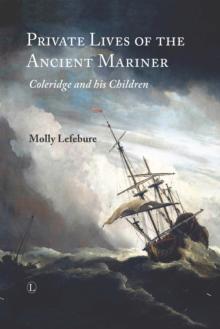 Private Lives of the Ancient Mariner : Coleridge and his Children