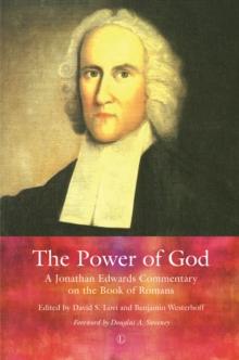 The Power of God : A Jonathan Edwards Commentary on the Book of Romans