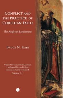 Conflict and the Practice of the Christian Faith : The Anglican Experiment