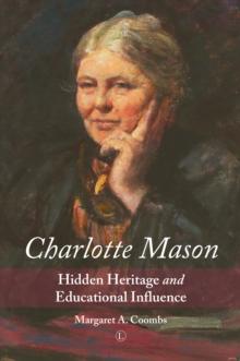 Charlotte Mason : Hidden Heritage and Educational Influence