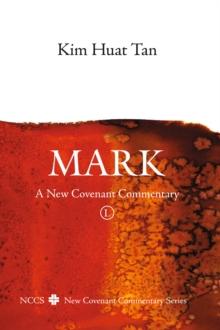 Mark : A New Covenant Commentary