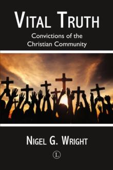 Vital Truth : Convictions of the Christian Community