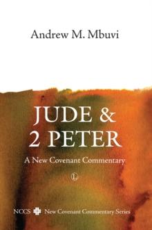 Jude and 2 Peter : A New Covenant Commentary