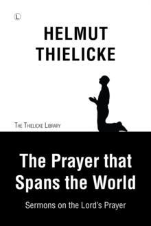 The Prayer that Spans the World : Sermons on the Lord's Prayer