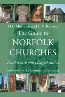 The Guide to Norfolk Churches : Third Revised and Enlarged Edition