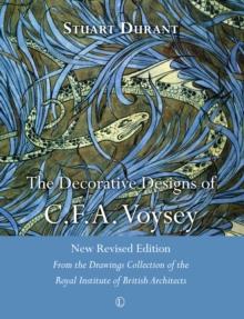 The Decorative Designs of C.F.A. Voysey : New Revised Edition: From the Drawings Collection of the Royal Institute of British Architects