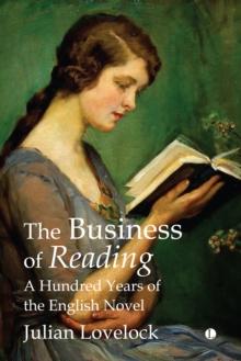 The Business of Reading : A Hundred Years of the English Novel