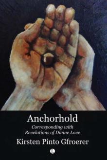 Anchorhold : Corresponding with Revelations of Divine Love