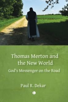 Thomas Merton and the New World : God's Messenger on the Road