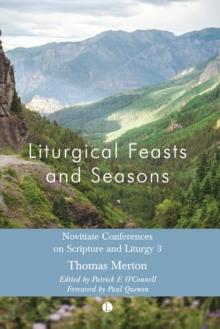 Liturgical Feasts and Seasons : Novitiate Conferences on Scripture and Liturgy 3