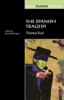 The Spanish Tragedy (Revels Student Edition) : Thomas Kyd