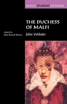 The Duchess of Malfi : By John Webster (Revels Student Editions)