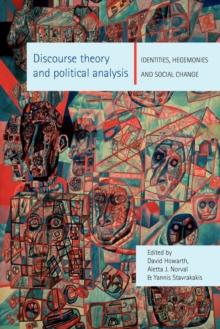 Discourse Theory and Political Analysis : Identities, Hegemonies and Social Change