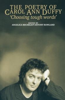 The Poetry of Carol Ann Duffy : Choosing Tough Words